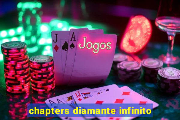 chapters diamante infinito